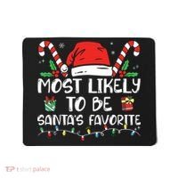 Most Likely To Be Santas Favorite Matching Family Christmas Mousepad thumb 0
