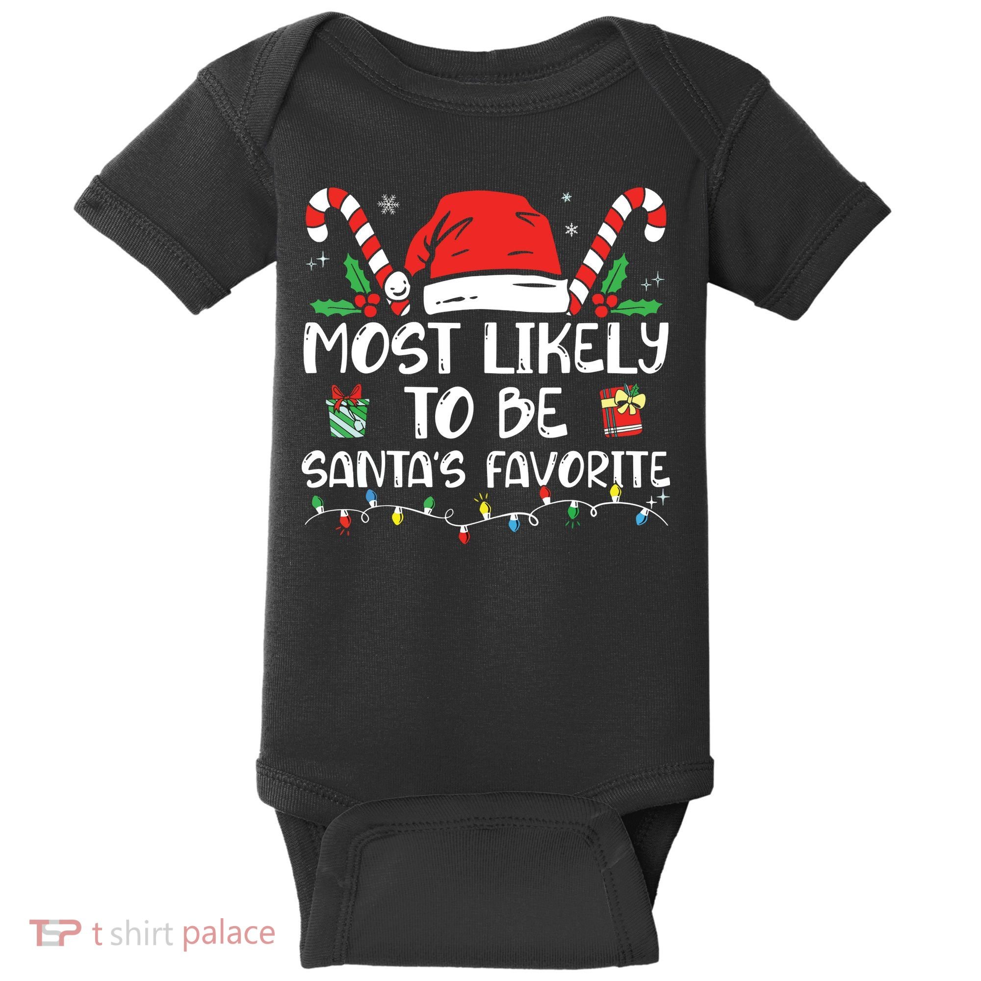 Most Likely To Be Santas Favorite Matching Family Christmas Baby Bodysuit