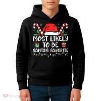 Most Likely To Be Santas Favorite Matching Family Christmas Kids Hoodie thumb 4
