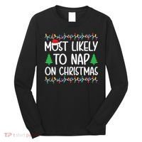 Most Likely To Nap On Christmas Shirts For Family Long Sleeve Shirt thumb 0