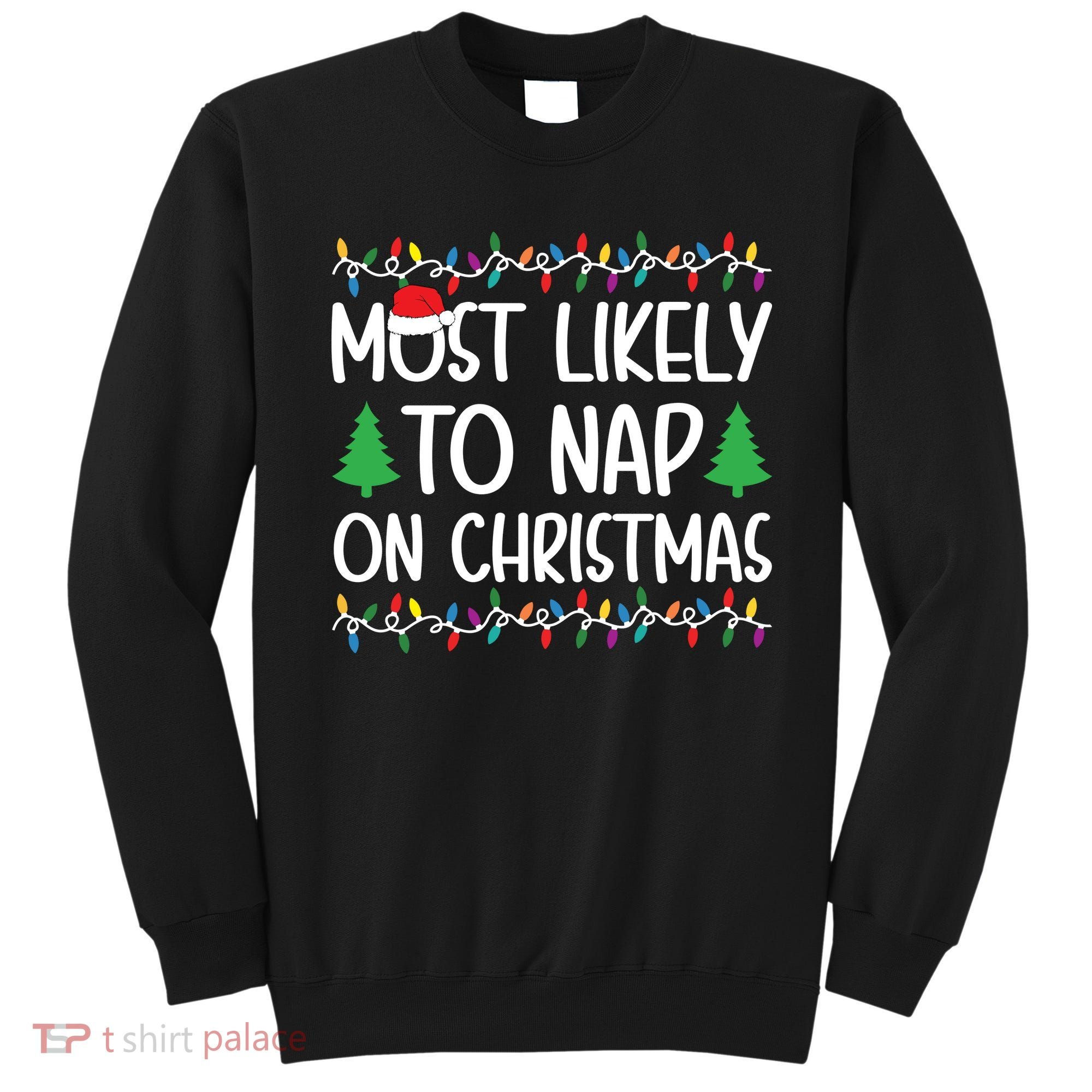 Most Likely To Nap On Christmas Shirts For Family Sweatshirt