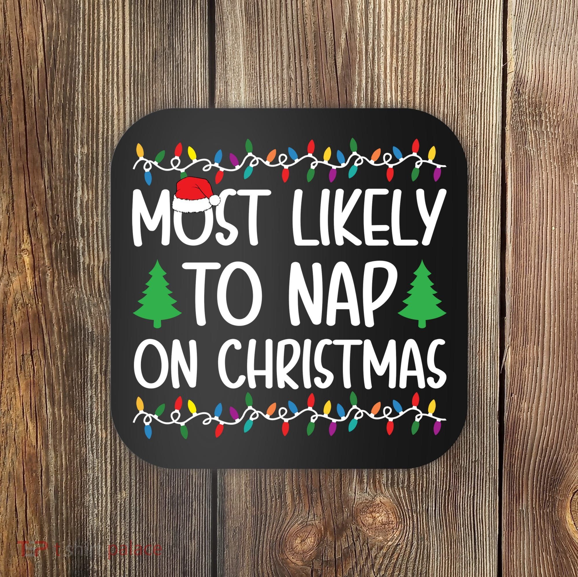 Most Likely To Nap On Christmas Shirts For Family Coaster