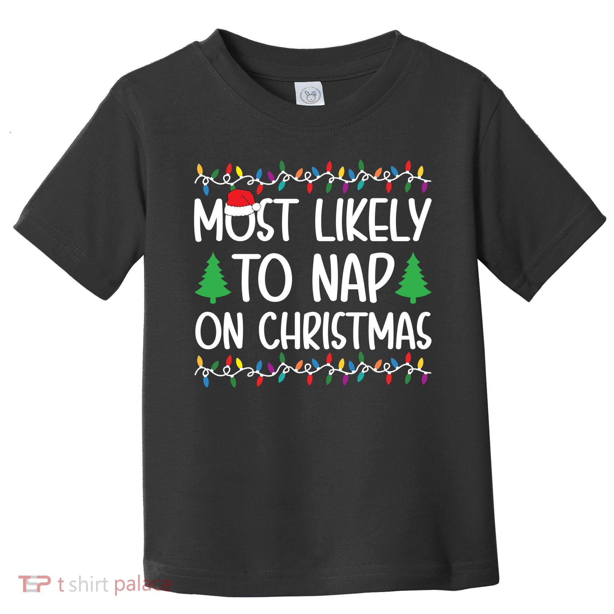 Most Likely To Nap On Christmas Shirts For Family Toddler T-Shirt