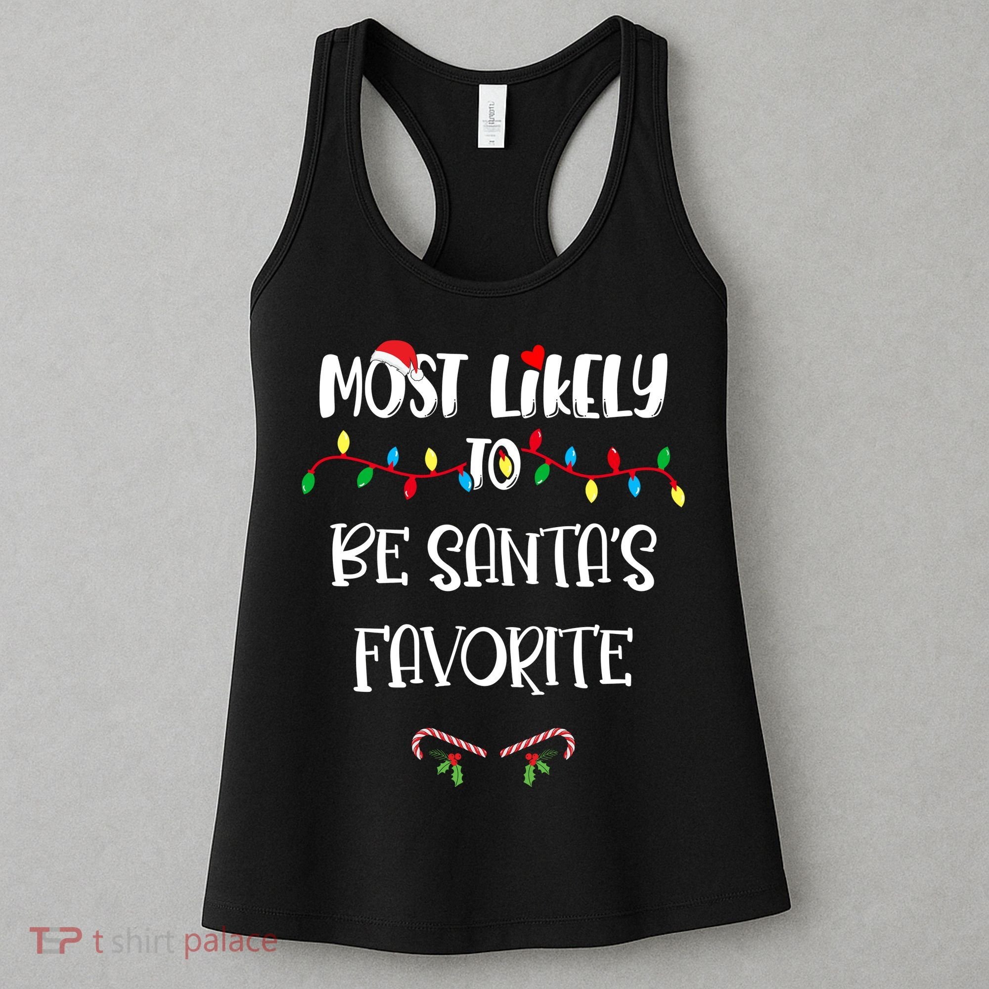 Most Likely To Be Santa’S Favorite Christmas Shirts For Family Women's Tank Top