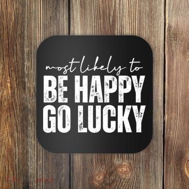 Most Likely To Be Happy Go Lucky St Patricks Day Coaster