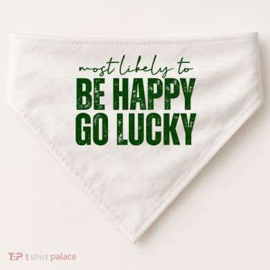 Most Likely To Be Happy Go Lucky St Patricks Day USA-Made Doggie Bandana