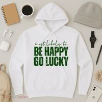 Most Likely To Be Happy Go Lucky St Patricks Day Hoodie thumb 3