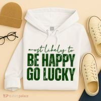 Most Likely To Be Happy Go Lucky St Patricks Day Hoodie thumb 4