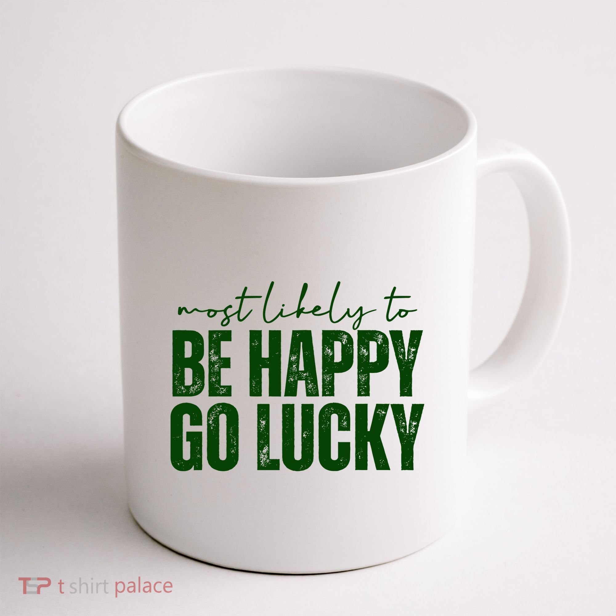 Most Likely To Be Happy Go Lucky St Patricks Day Coffee Mug