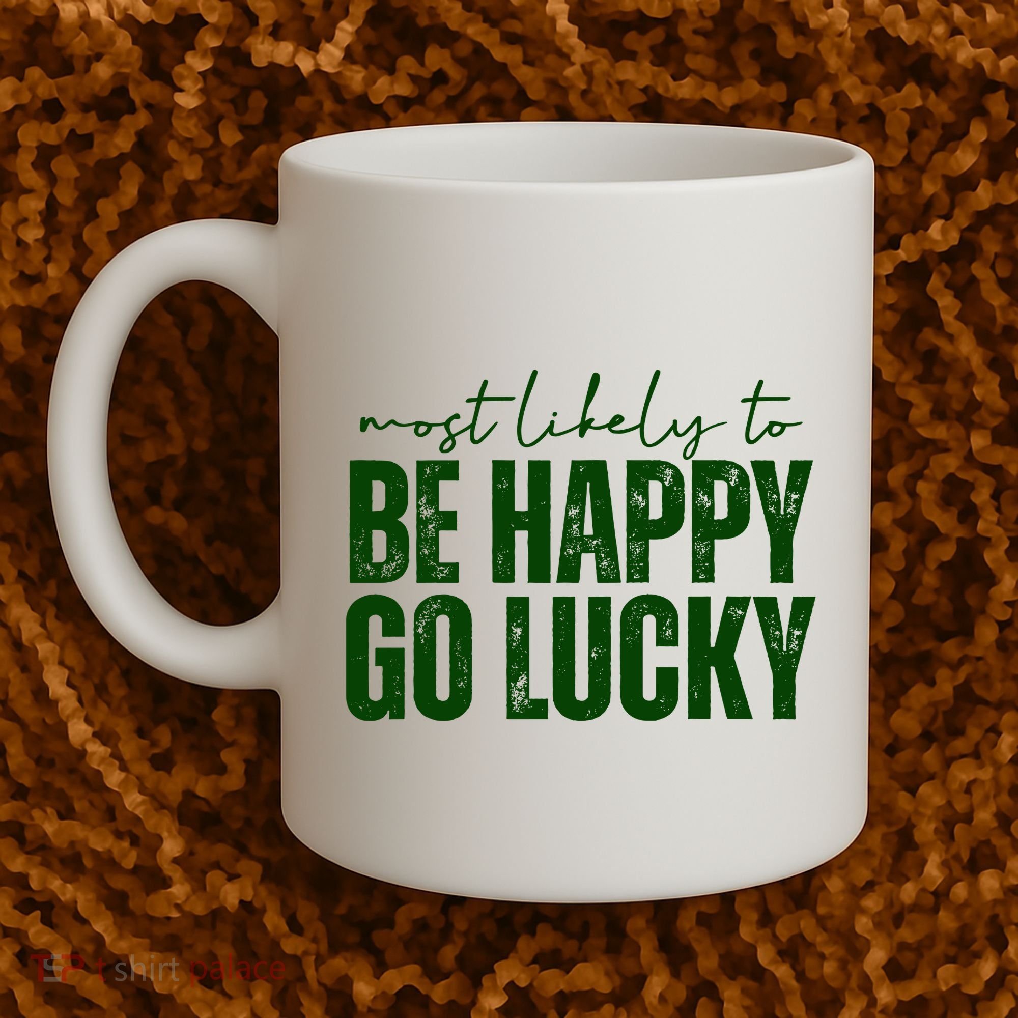 Most Likely To Be Happy Go Lucky St Patricks Day Coffee Mug