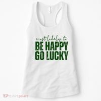 Most Likely To Be Happy Go Lucky St Patricks Day Women's Tank Top thumb 0