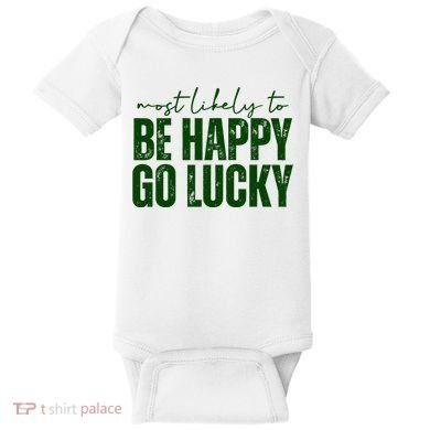 Most Likely To Be Happy Go Lucky St Patricks Day Baby Bodysuit