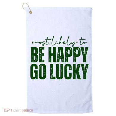 Most Likely To Be Happy Go Lucky St Patricks Day Golf Towel