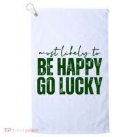 Most Likely To Be Happy Go Lucky St Patricks Day Golf Towel thumb 0