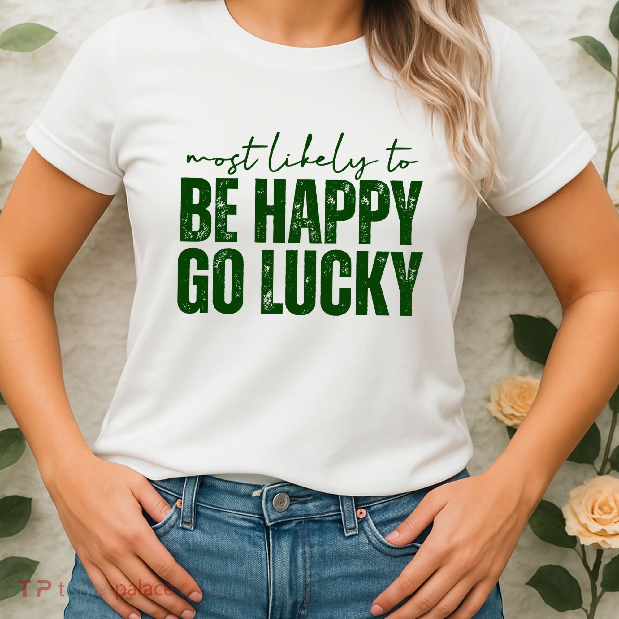 Most Likely To Be Happy Go Lucky St Patricks Day Women's T-Shirt