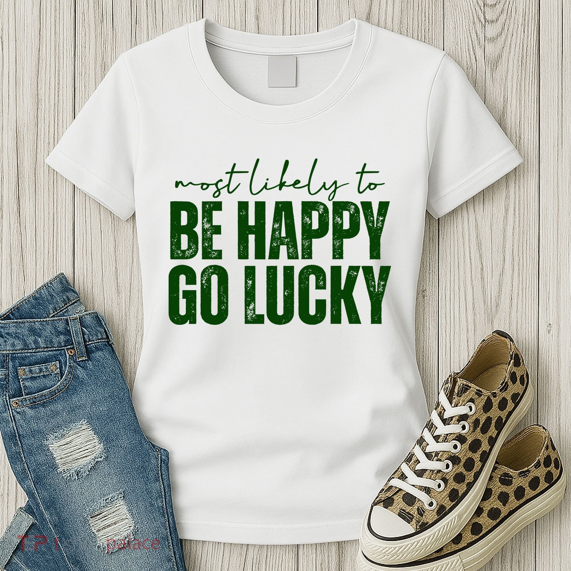 Most Likely To Be Happy Go Lucky St Patricks Day Women's T-Shirt