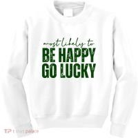 Most Likely To Be Happy Go Lucky St Patricks Day Kids Sweatshirt thumb 0