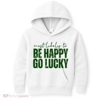 Most Likely To Be Happy Go Lucky St Patricks Day Kids Hoodie thumb 0