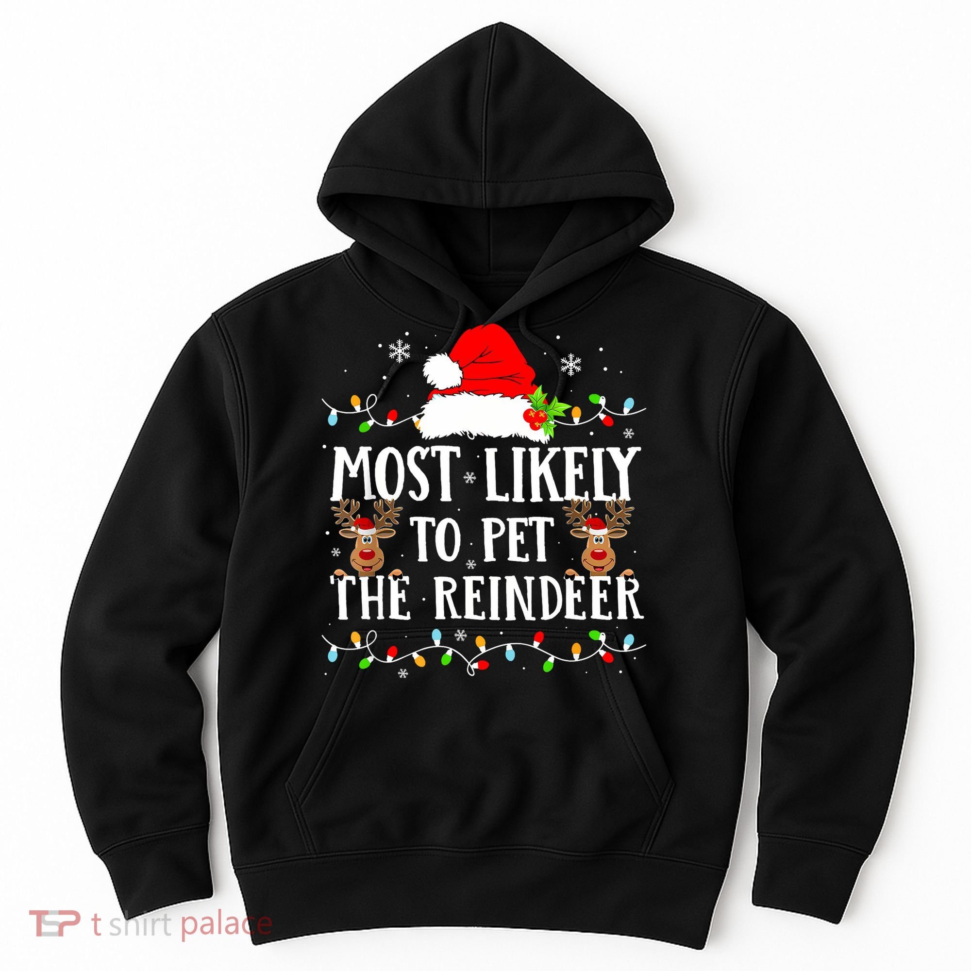 Most Likely To Pet The Reindeer Funny Christmas Family Hoodie