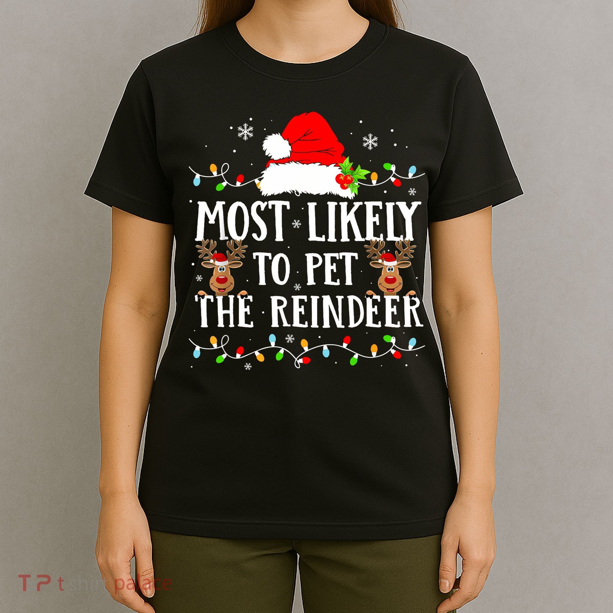 Most Likely To Pet The Reindeer Funny Christmas Family T-Shirt