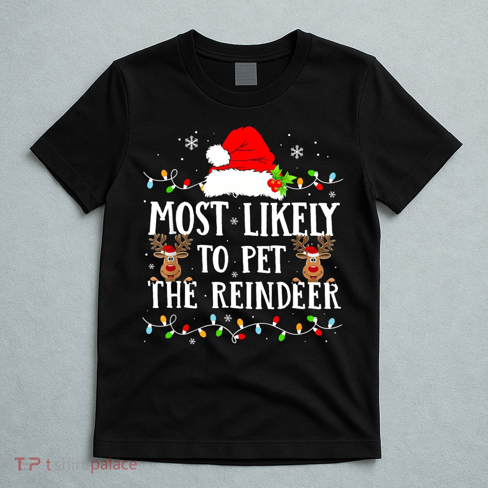 Most Likely To Pet The Reindeer Funny Christmas Family T-Shirt
