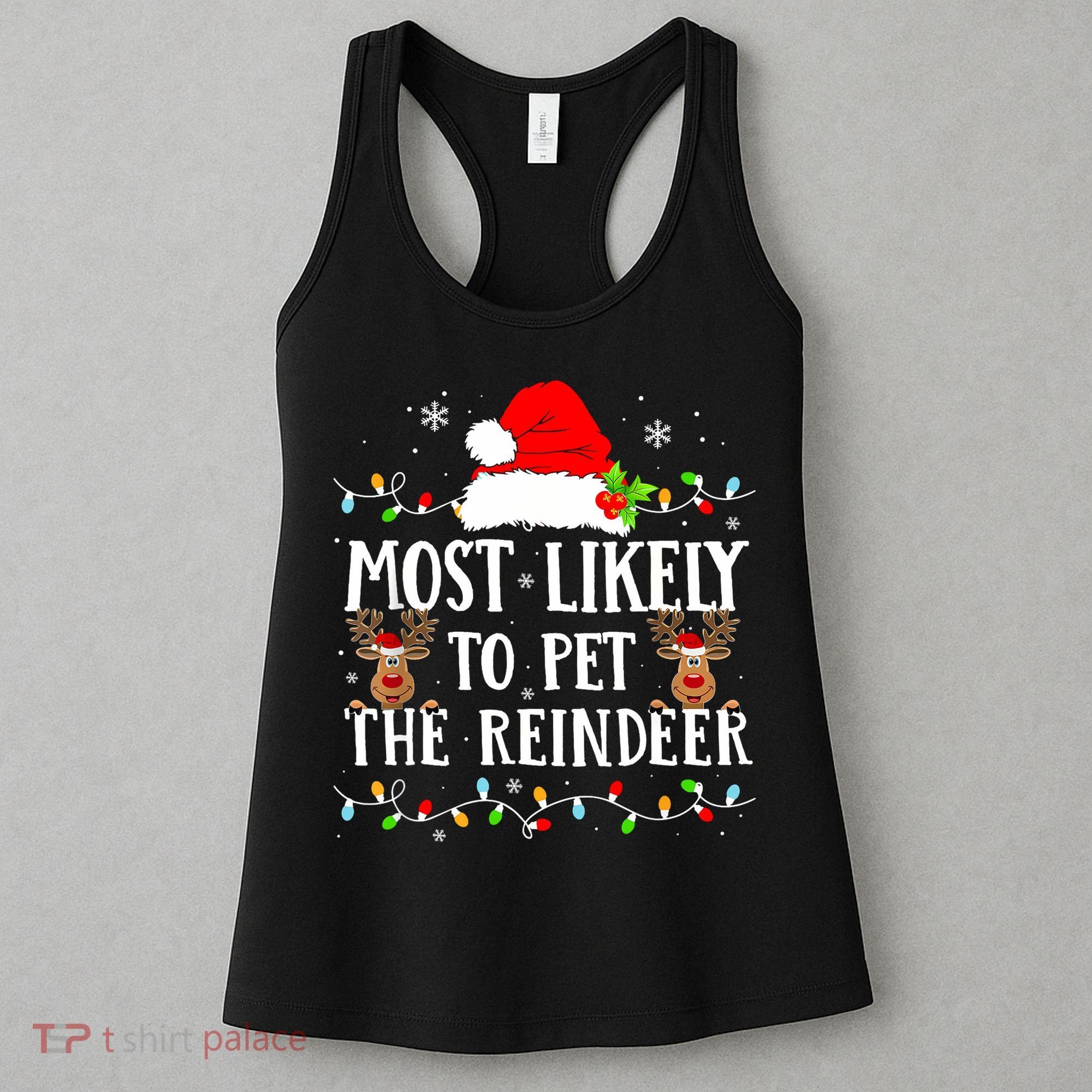 Most Likely To Pet The Reindeer Funny Christmas Family Women's Tank Top