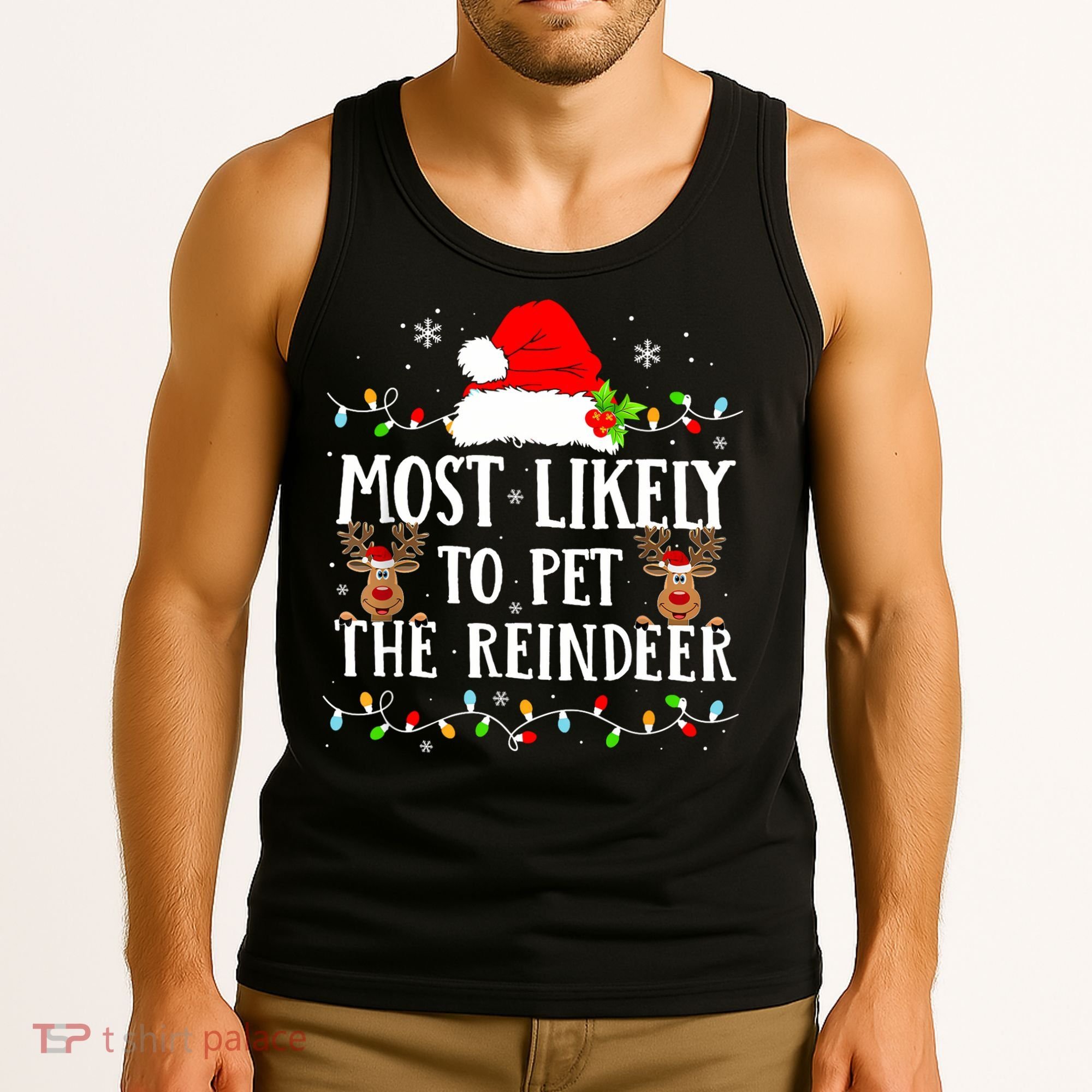 Most Likely To Pet The Reindeer Funny Christmas Family Tank Top