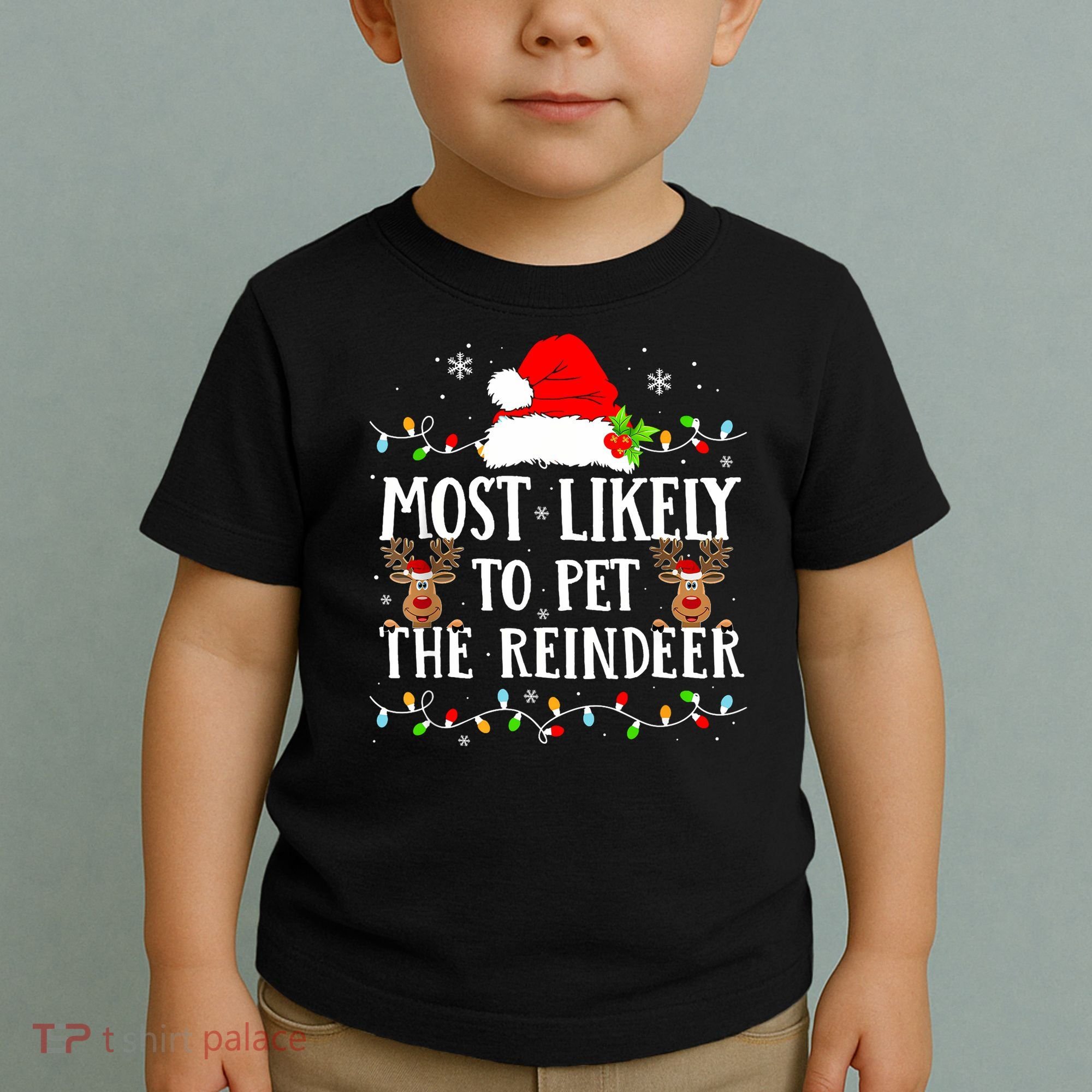 Most Likely To Pet The Reindeer Funny Christmas Family Toddler T-Shirt