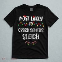 Most Likely To Crash Santa’S Sleigh Christmas Shirts For Family T-Shirt thumb 5
