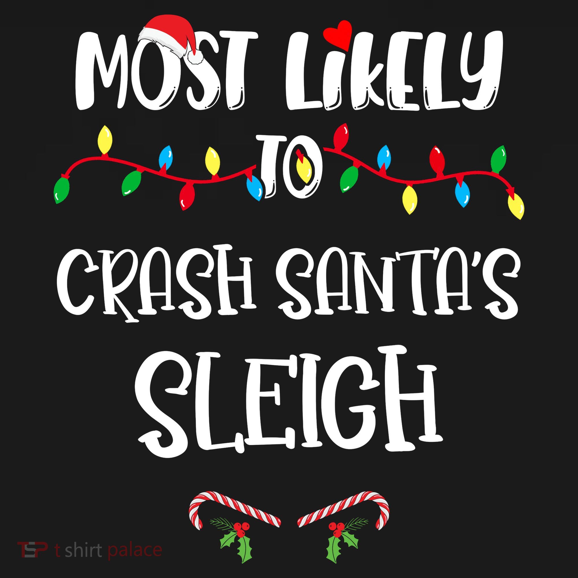 Most Likely To Crash Santa’S Sleigh Christmas Shirts For Family Women's Hoodie