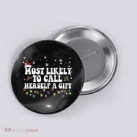 Most Likely To Call Herself Couple Matching Christmas Button thumb 0