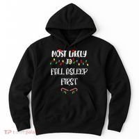 Most Likely To Fall Asleep First Christmas Shirts For Family Hoodie thumb 0