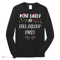 Most Likely To Fall Asleep First Christmas Shirts For Family Long Sleeve Shirt thumb 0