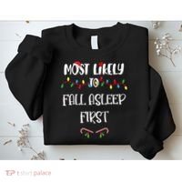 Most Likely To Fall Asleep First Christmas Shirts For Family Sweatshirt thumb 2