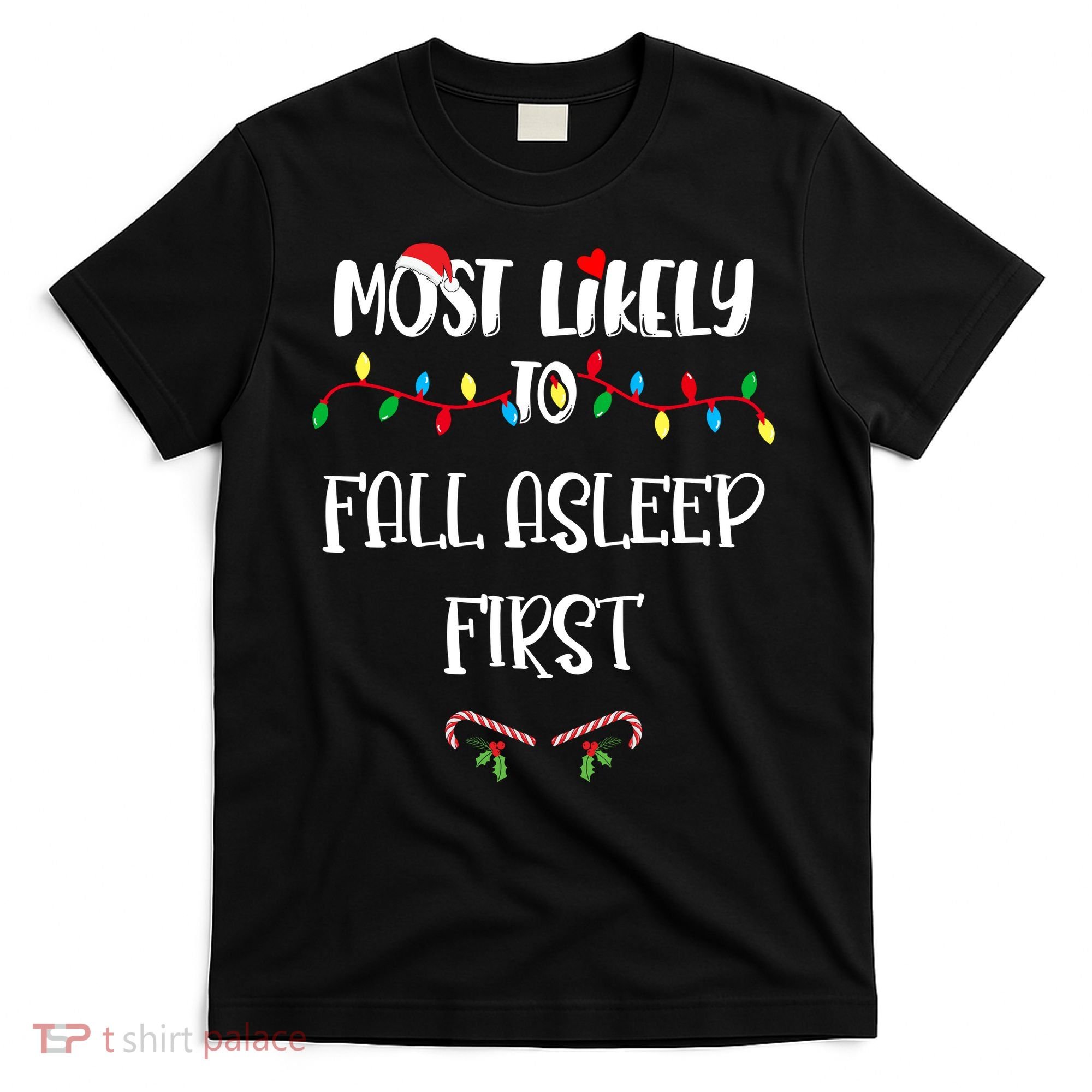 Most Likely To Fall Asleep First Christmas Shirts For Family T-Shirt