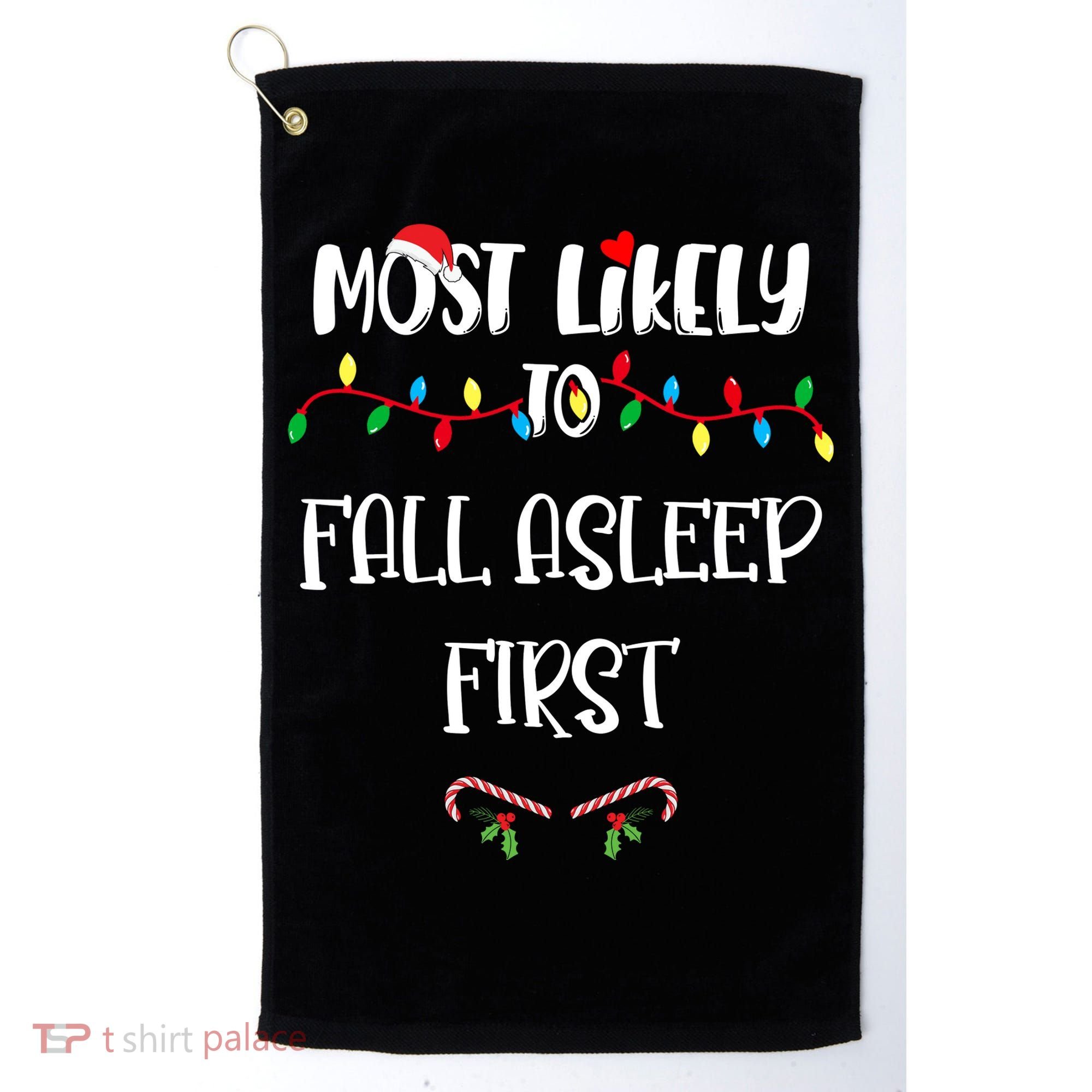 Most Likely To Fall Asleep First Christmas Shirts For Family Golf Towel