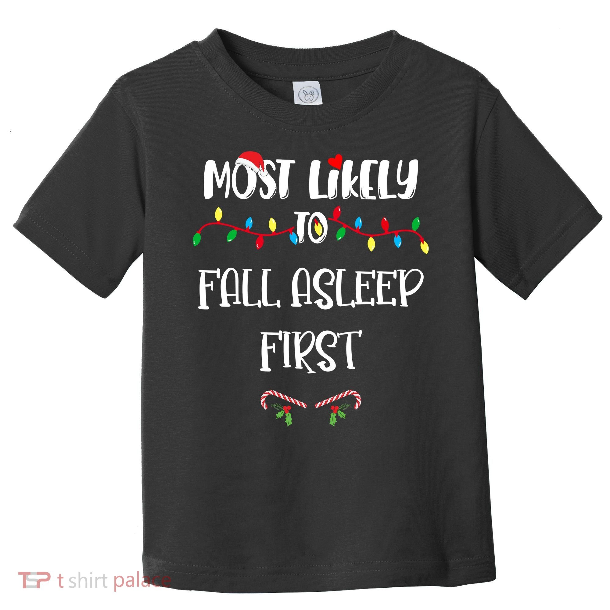 Most Likely To Fall Asleep First Christmas Shirts For Family Toddler T-Shirt