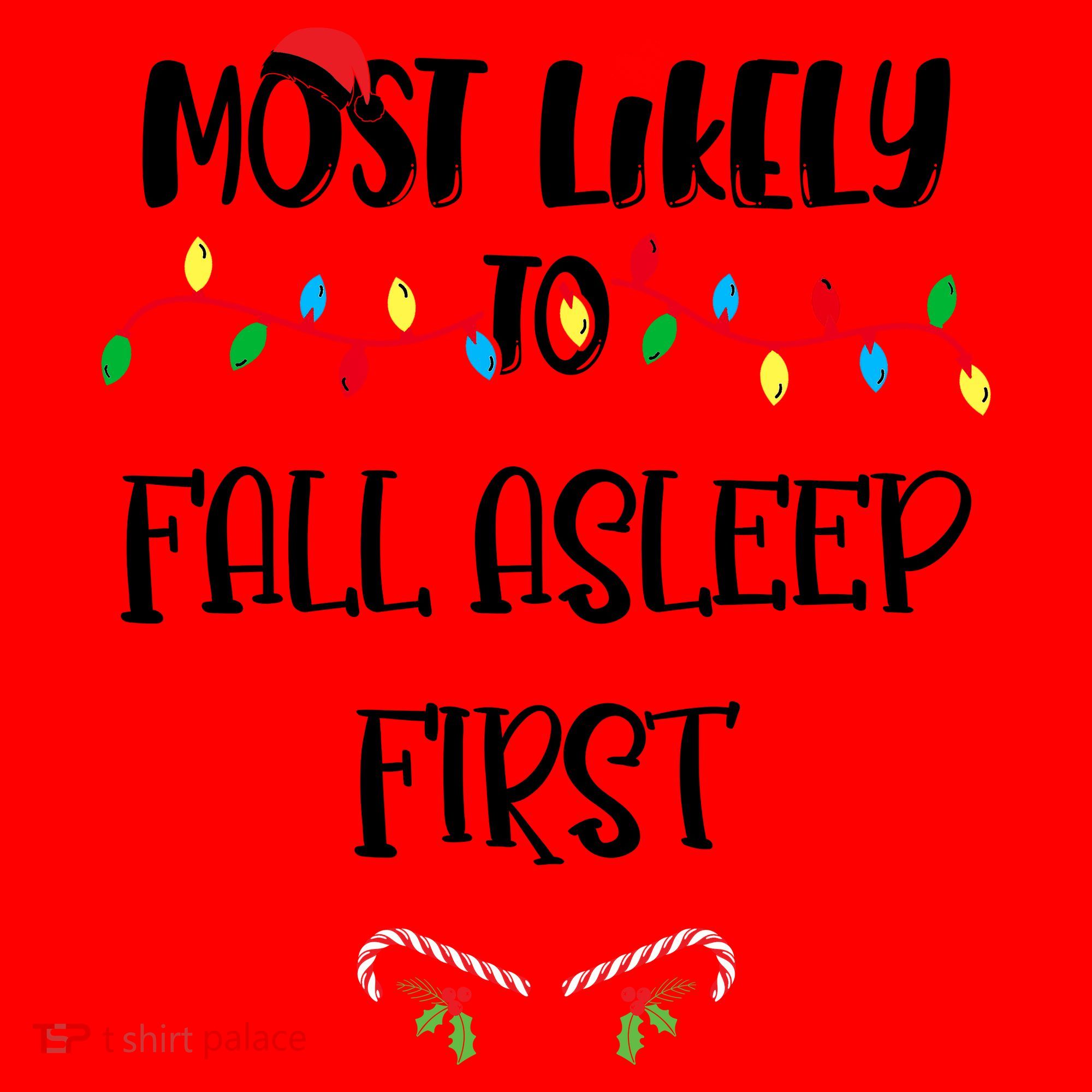 Most Likely To Fall Asleep First Christmas Shirts For Family Santa Hat