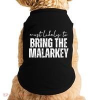 Most Likely To Bring The Malarkey St Patricks Doggie Tank thumb 0