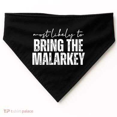 Most Likely To Bring The Malarkey St Patricks USA-Made Doggie Bandana