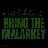 Most Likely To Bring The Malarkey St Patricks Coffee Mug thumb 5
