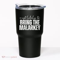 Most Likely To Bring The Malarkey St Patricks Tumbler thumb 0