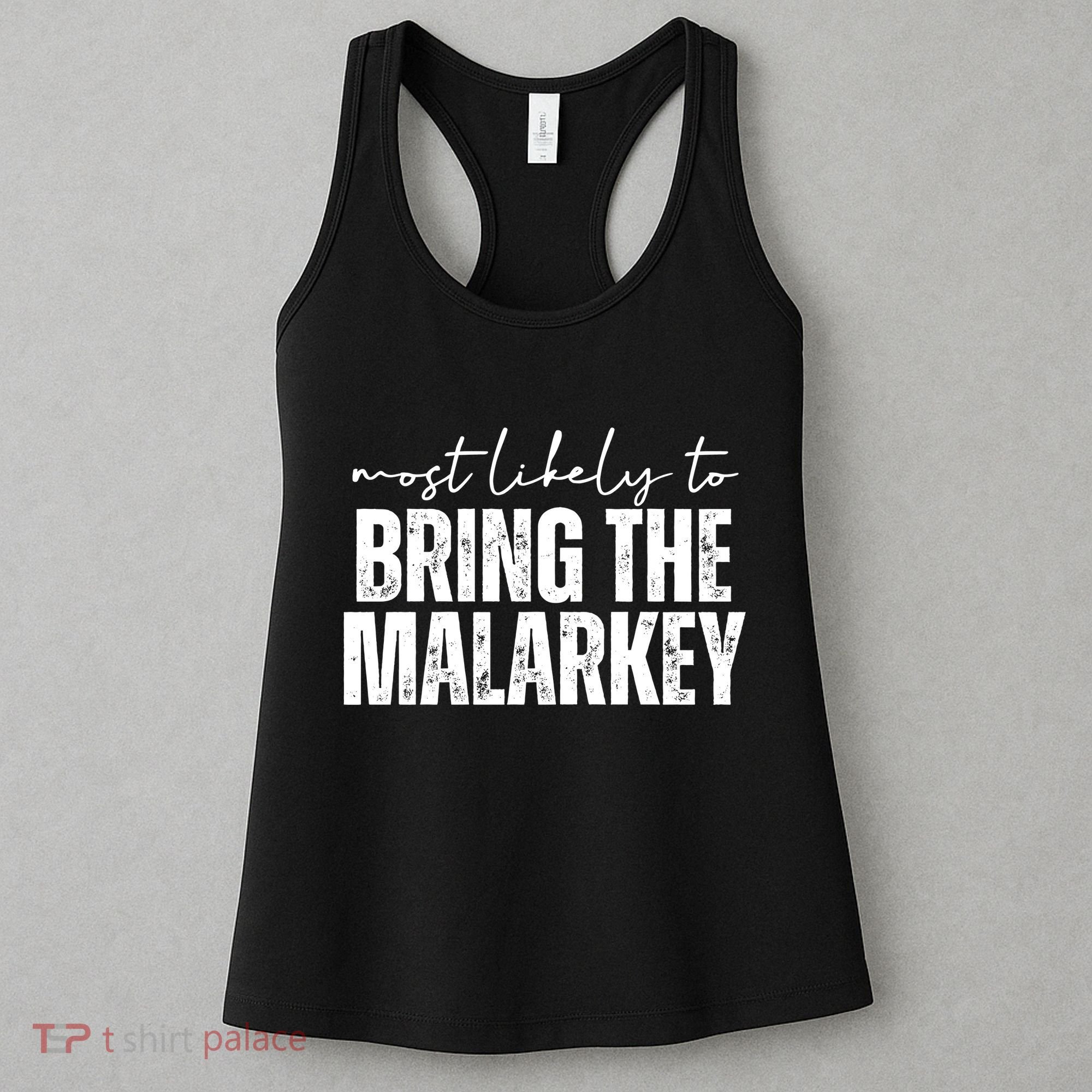 Most Likely To Bring The Malarkey St Patricks Women's Tank Top