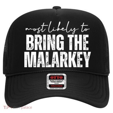 Most Likely To Bring The Malarkey St Patricks Hat