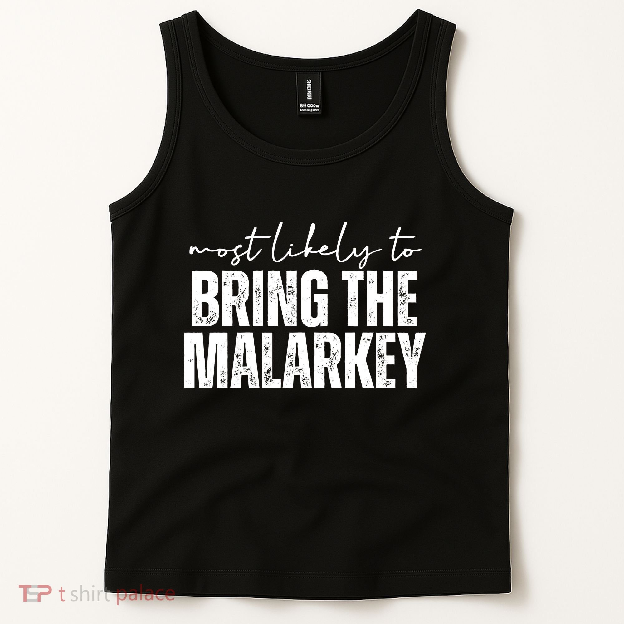 Most Likely To Bring The Malarkey St Patricks Tank Top