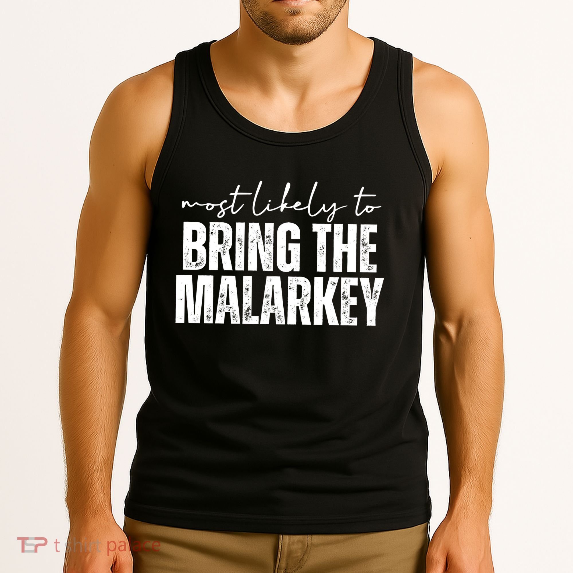 Most Likely To Bring The Malarkey St Patricks Tank Top