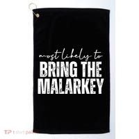 Most Likely To Bring The Malarkey St Patricks Golf Towel thumb 0
