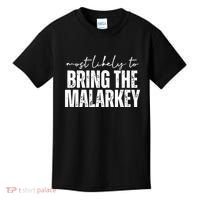 Most Likely To Bring The Malarkey St Patricks Kids T-Shirt thumb 0