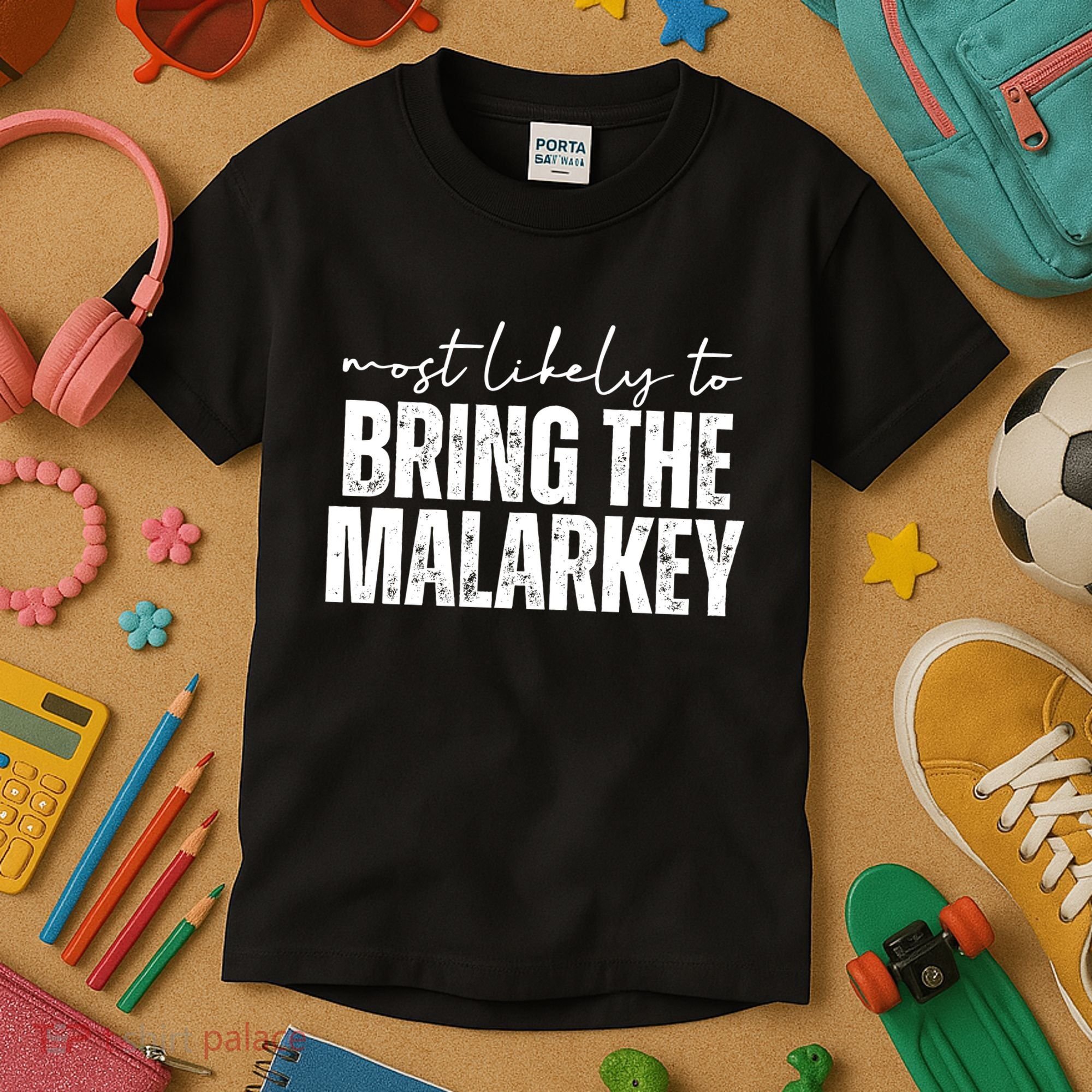 Most Likely To Bring The Malarkey St Patricks Kids T-Shirt