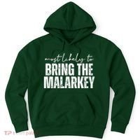 Most Likely To Bring The Malarkey St Patricks Hoodie thumb 0